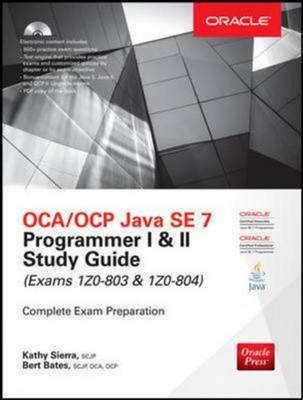 Oca/Ocp Java Se 7 Programmer I & II Study Guide (Exams 1z0-803 & 1z0-804)