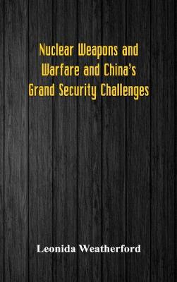 Nuclear Weapons and Warfare and China's Grand Security Challenges