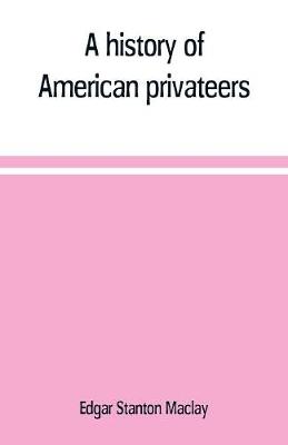 A history of American privateers