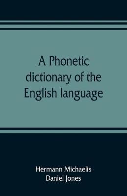 A phonetic dictionary of the English language