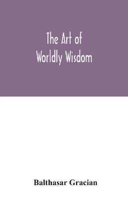 The art of worldly wisdom