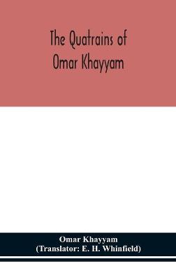 The Quatrains Of Omar Khayyam