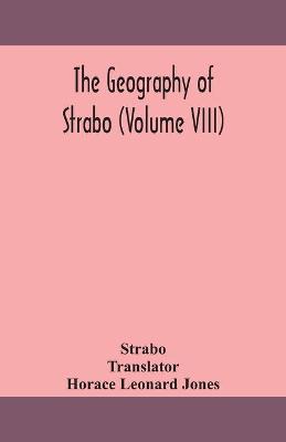 The Geography Of Strabo (Volume Viii)