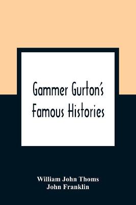 Gammer Gurton'S Famous Histories