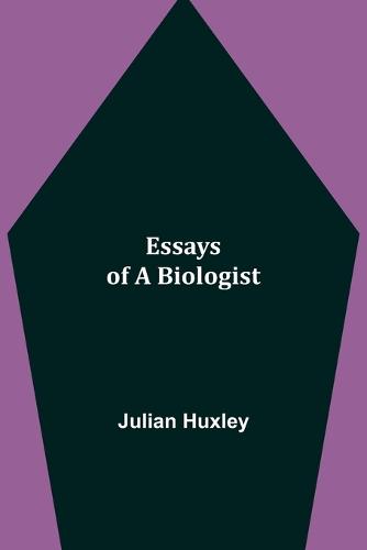 Essays Of A Biologist