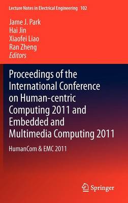 Proceedings of the International Conference on Human-centric Computing 2011 and Embedded and Multimedia Computing 2011