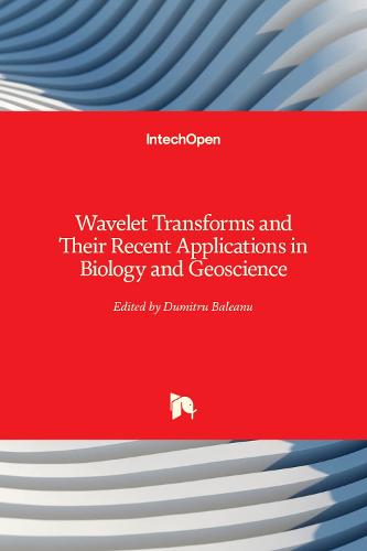 Wavelet Transforms and Their Recent Applications in Biology and Geoscience