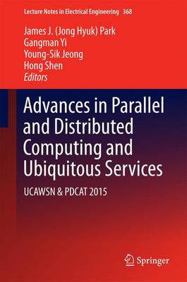 Advances in Parallel and Distributed Computing and Ubiquitous Services