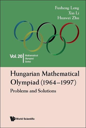 Hungarian Mathematical Olympiad (1964-1997): Problems And Solutions