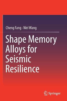 Shape Memory Alloys for Seismic Resilience