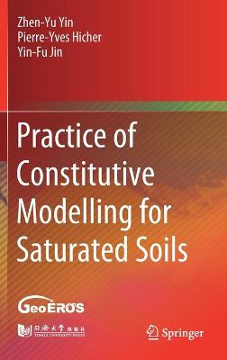 Practice of Constitutive Modelling for Saturated Soils
