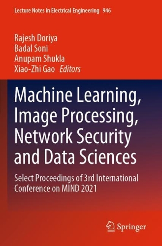 Machine Learning, Image Processing, Network Security and Data Sciences