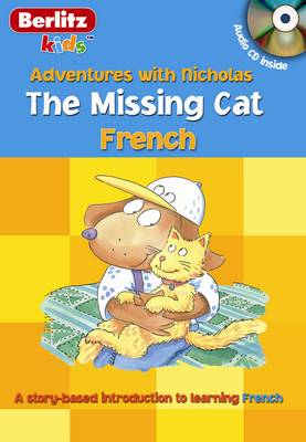 Berlitz Language: The Missing Cat: French (Berlitz Adventures with Nicholas)