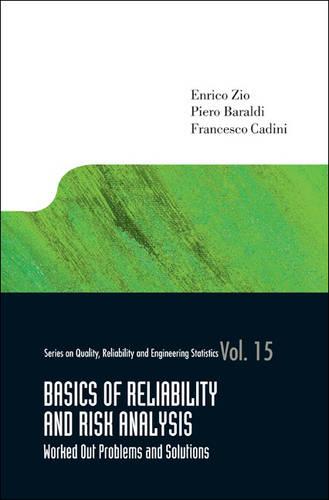 Basics Of Reliability And Risk Analysis: Worked Out Problems And Solutions