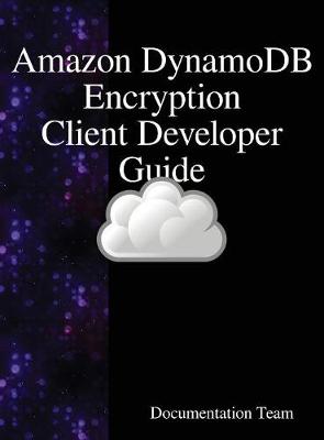 "Amazon DynamoDB Encryption Client Developer Guide