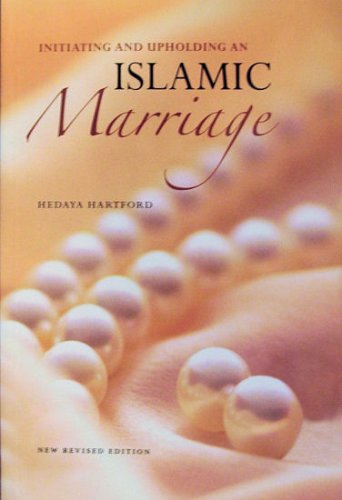 Islamic Marriage- Intiating and Upholding