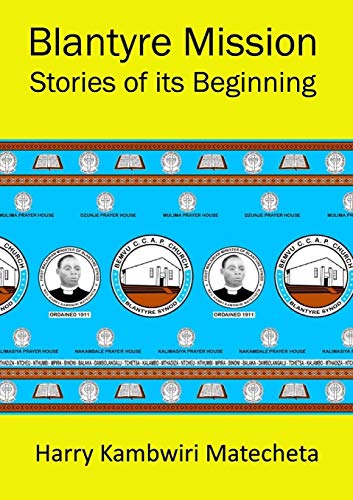 Blantyre Mission Stories of its Beginning