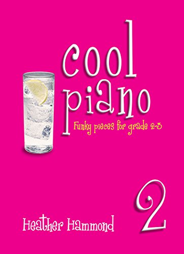 Heather Hammond: Cool Piano - Book 2 grade 2-3