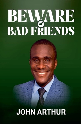 Beware Of Bad Friends