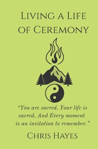 Living A Life of Ceremony