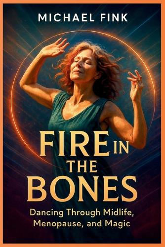 Fire in the Bones