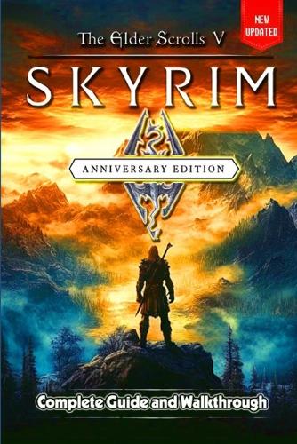 The Elder Scrolls V Skyrim Anniversary Edition Guide and Walkthrough