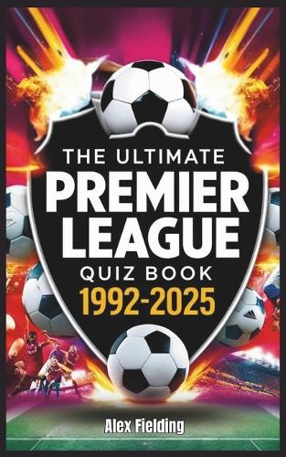 The Ultimate Premier League Quiz Book