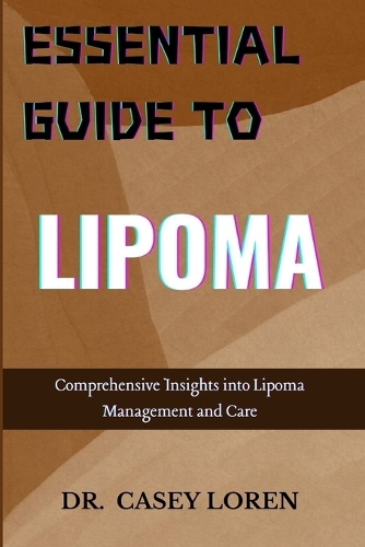Essential Guide to Lipoma