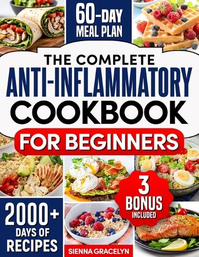 The Complete Anti-Inflammatory Cookbook for Beginners