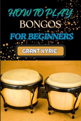 How to Play Bongos for Beginners