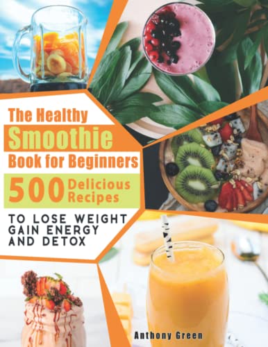 The Healthy Smoothie Book for Beginners
