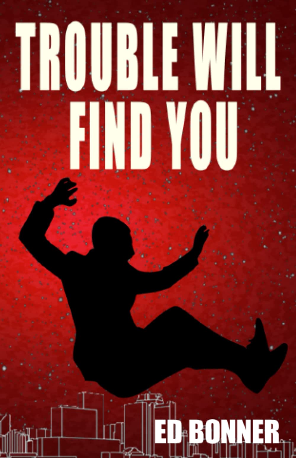 Trouble Will Find You