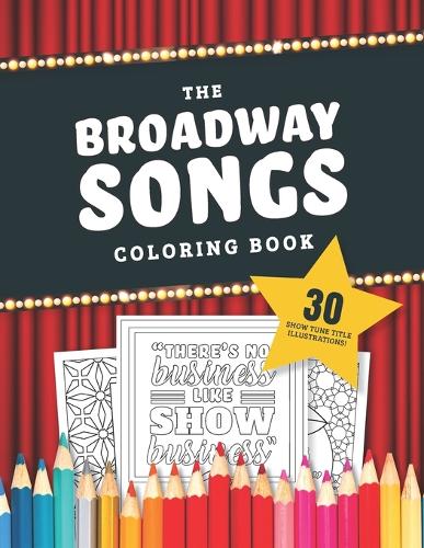 The Broadway Songs Coloring Book (New) | Jenine Zimmers | 9798398362244 | Awesome Books