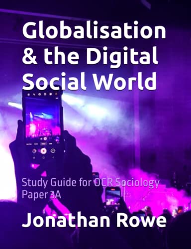 Globalisation & the Digital Social World: Study Guide for OCR Sociology Paper 3A (OCR A Level Sociology Study Guides)