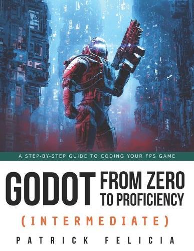 Godot from Zero to Proficiency (Intermediate)