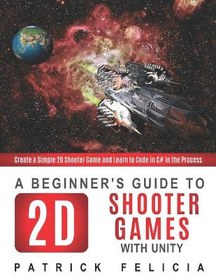 A Beginner's Guide to 2D Shooter Games with Unity