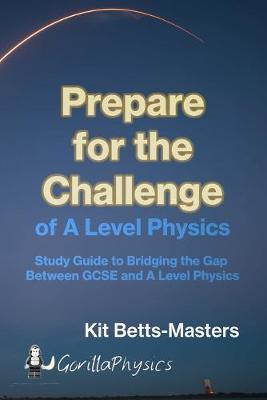Prepare for the Challenge of A Level Physics