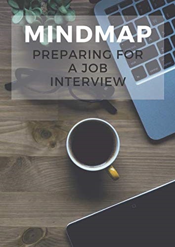 MINDMAP PREPARING FOR A JOB INTERVIEW: Blank Mind Mapping Notebook to prepare job interviews | 100 pages to complete (21x29,7cm)