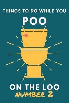 Things To Do While You Poo On The Loo Number 2
