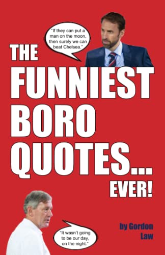 The Funniest Boro Quotes... Ever!