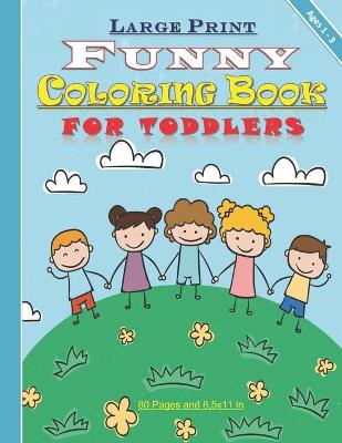 Large Print Funny Coloring Book for Toddlers