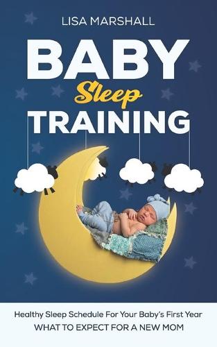 Baby Sleep Training Lisa Marshall 9798725542653 Awesome Books