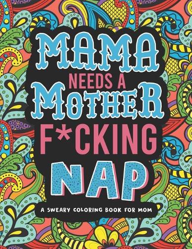 Mama Needs a Mother F*cking Nap