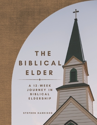 The Biblical Elder