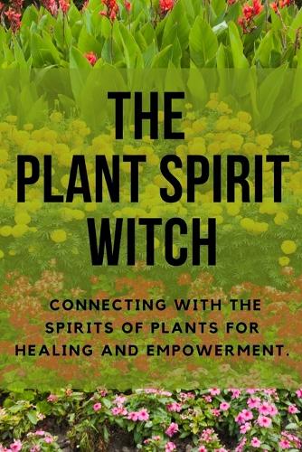 The Plant Spirit Witch
