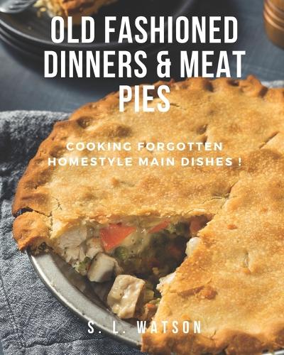 Old Fashioned Dinners & Meat Pies