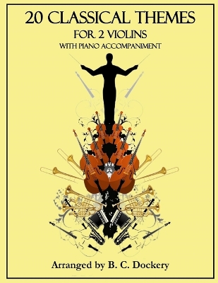 20 Classical Themes for 2 Violins with Piano Accompaniment