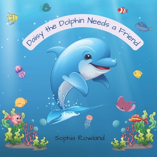 Daisy the Dolphin Needs a Friend