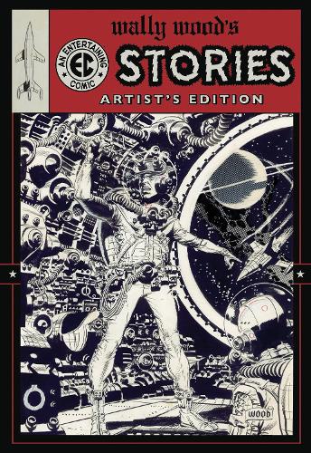 Wally Wood’s EC Stories Artist’s Edition
