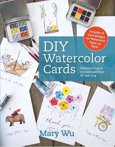 DIY Watercolor Cards: Whimsical Projects to Create and Share All Year Long